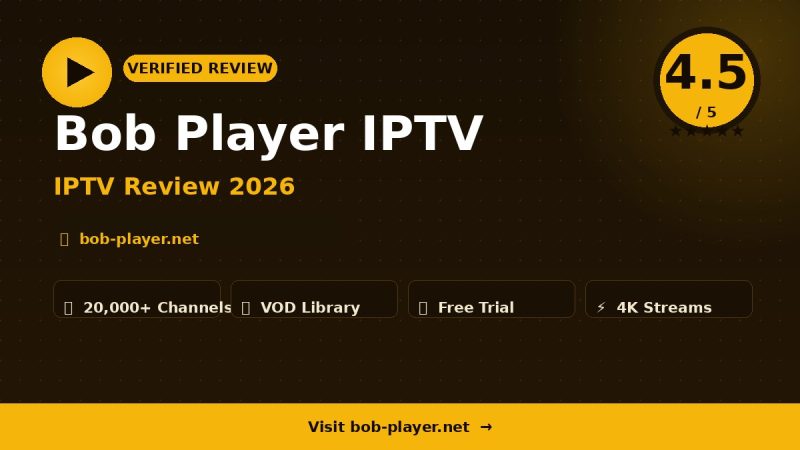 Bob Player IPTV Review 2026 – Is It Worth It?