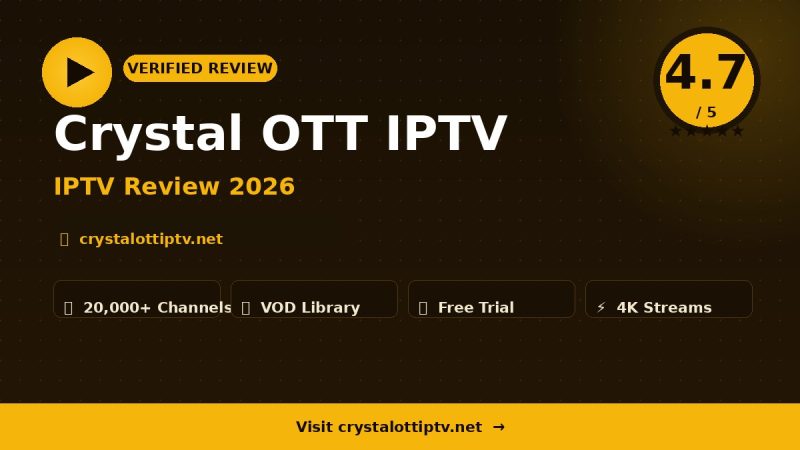 Crystal OTT IPTV Review 2026 – Is It Worth It?