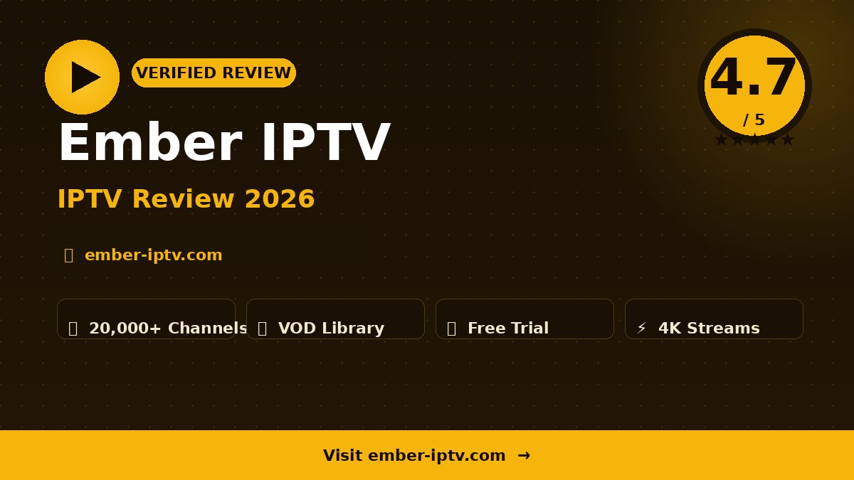 Ember IPTV Review 2026 – Is It Worth It?