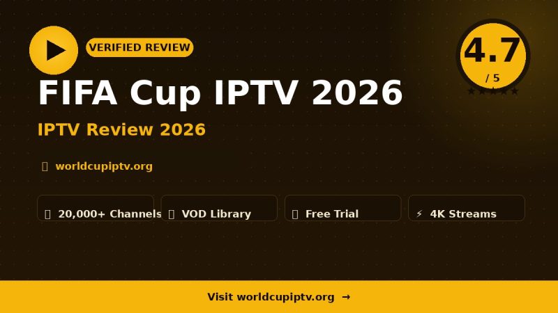 FIFA Cup IPTV 2026 Review 2026 – Is It Worth It?