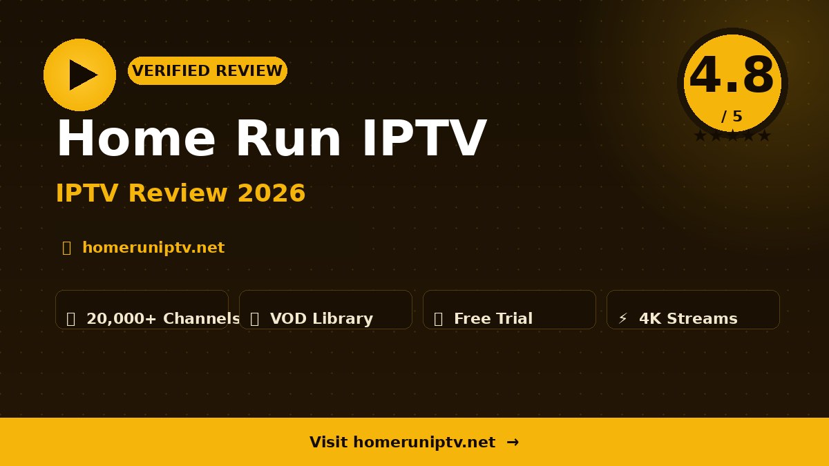 Home Run IPTV Review 2026 – Is It Worth It?