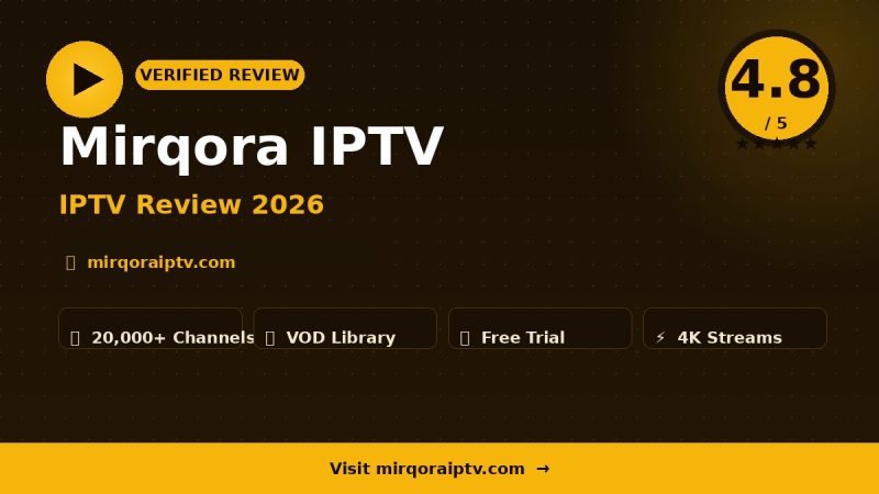 Mirqora IPTV Review 2026 – Is It Worth It?
