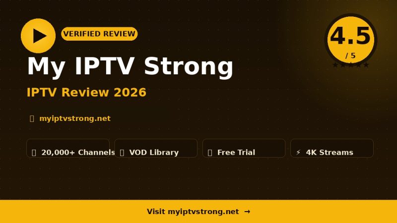 My IPTV Strong Review 2026 – Is It Worth It?