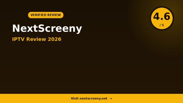 Nextscreeny IPTV Review 2026 — 25,000+ Channels, 4K Streaming & Free Trial
