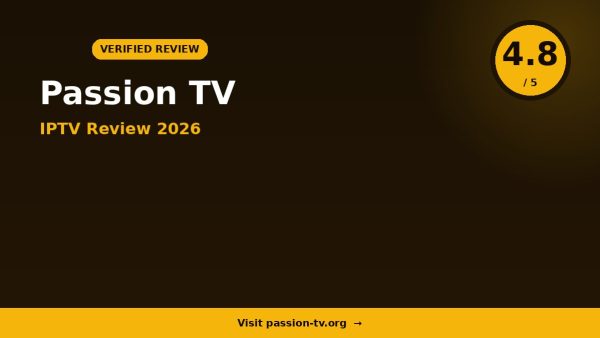 Passion IPTV Review 2026 — 12,000+ Channels, 4K & FHD & Free Trial