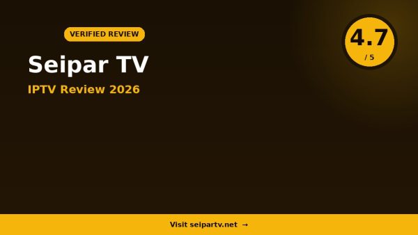 Seipar IPTV Review 2026 — 18,000+ Channels, Full HD & 4K & Free Trial
