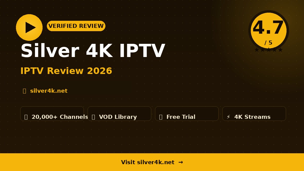 Silver 4K IPTV Review 2026 – Is It Worth It?