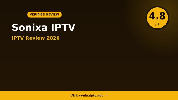 Sonixa IPTV Review 2026 — 10,000+ Channels, 4K Ultra HD & Free Trial