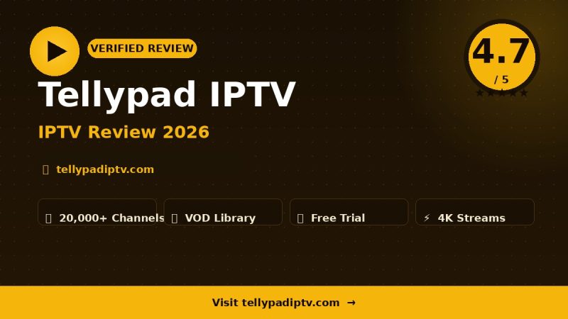 Tellypad IPTV Review 2026 – Is It Worth It?