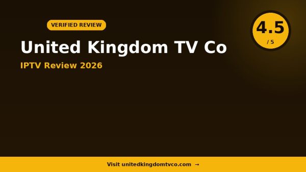 United Kingdom Tv Co 2 IPTV Review 2026 — 15,000+ Channels, 4K Quality & Free Trial