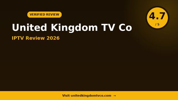 United Kingdom Tv Co IPTV Review 2026 — 15,000+ Channels, 4K Ultra HD & Free Trial