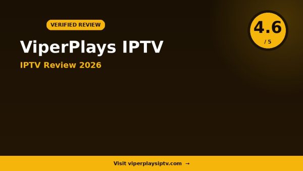 Viperplays IPTV Review 2026 — 15,000+ Channels, 4K Streaming & Free Trial