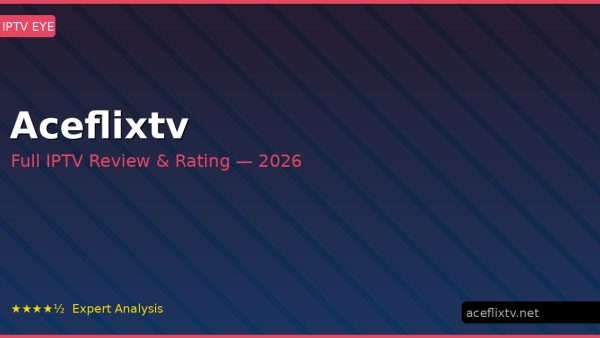Aceflixtv Review 2026 — Channels, Pricing & Honest Rating