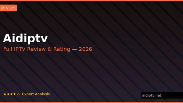 Aidiptv Review 2026 — Channels, Pricing & Honest Rating