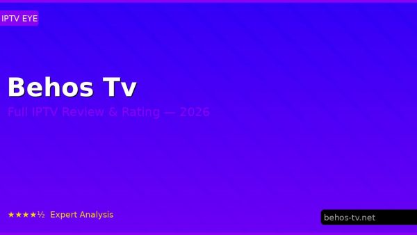 Behos Tv Review 2026 — Channels, Pricing & Honest Rating
