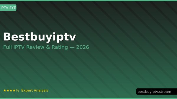 Bestbuyiptv Review 2026 — Channels, Pricing & Honest Rating