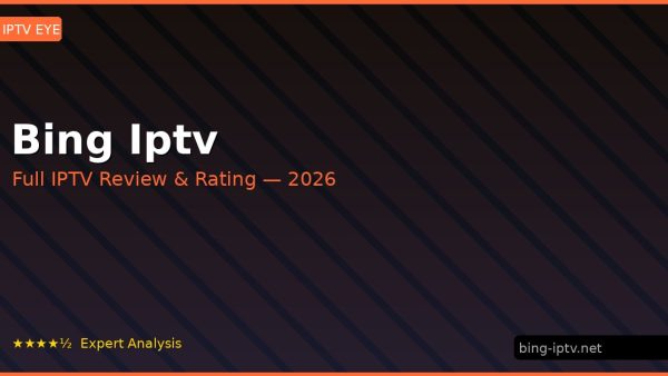 Bing Iptv Review 2026 — Channels, Pricing & Honest Rating
