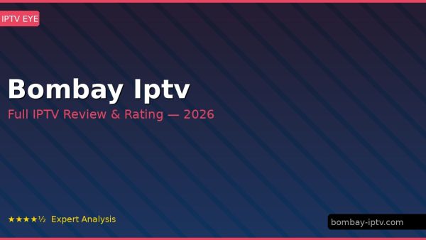 Bombay Iptv Review 2026 — Channels, Pricing & Honest Rating