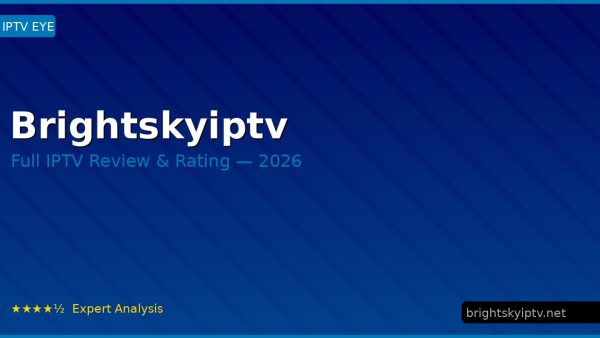 Brightskyiptv Review 2026 — Channels, Pricing & Honest Rating