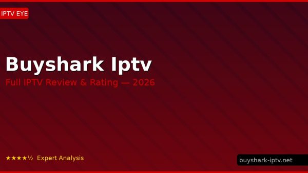 Buyshark Iptv Review 2026 — Channels, Pricing & Honest Rating