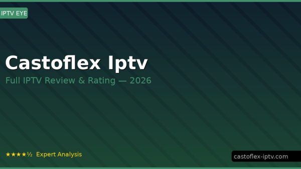 Castoflex Iptv Review 2026 — Channels, Pricing & Honest Rating