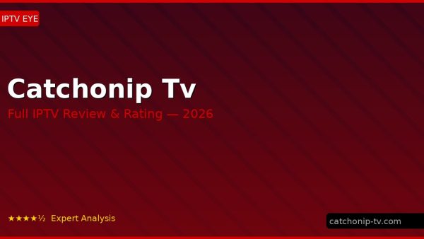 Catchonip Tv Review 2026 — Channels, Pricing & Honest Rating