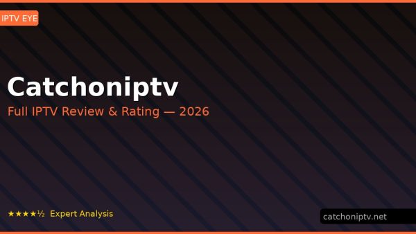 Catchoniptv Review 2026 — Channels, Pricing & Honest Rating