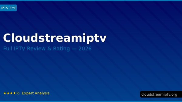Cloudstreamiptv Review 2026 — Channels, Pricing & Honest Rating