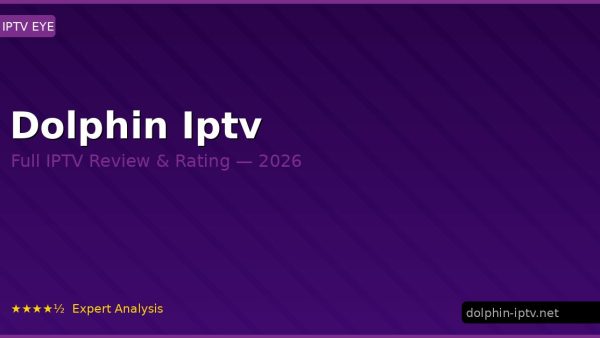 Dolphin Iptv Review 2026 — Channels, Pricing & Honest Rating