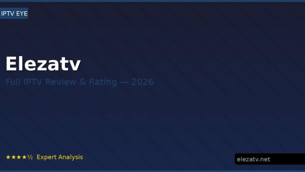 Elezatv Review 2026 — Channels, Pricing & Honest Rating