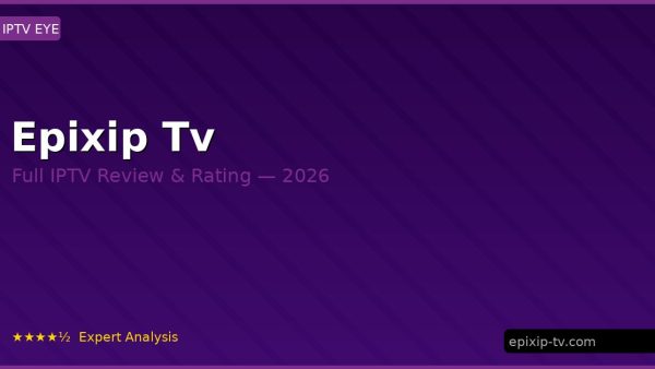 Epixip Tv Review 2026 — Channels, Pricing & Honest Rating