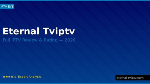 Eternal Tviptv Review 2026 — Channels, Pricing & Honest Rating