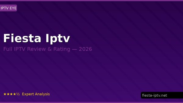 Fiesta Iptv Review 2026 — Channels, Pricing & Honest Rating
