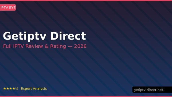 Getiptv Direct Review 2026 — Channels, Pricing & Honest Rating
