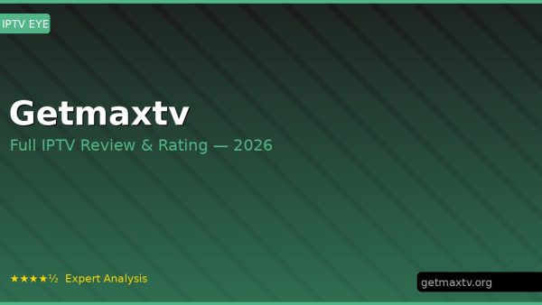 Getmaxtv Review 2026 — Channels, Pricing & Honest Rating
