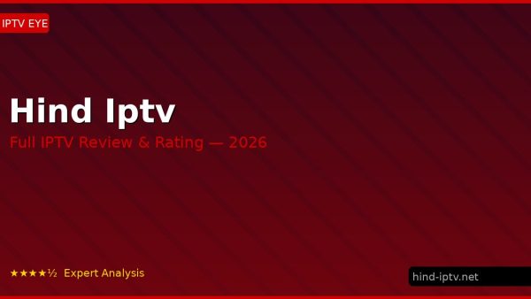 Hind Iptv Review 2026 — Channels, Pricing & Honest Rating