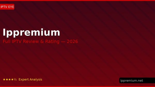 Ippremium Review 2026 — Channels, Pricing & Honest Rating