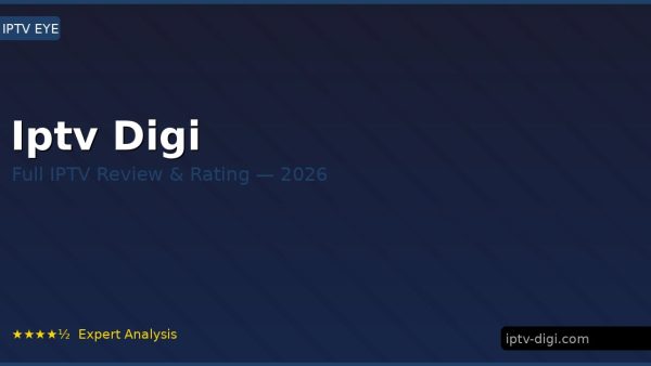 Iptv Digi Review 2026 — Channels, Pricing & Honest Rating