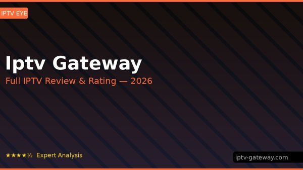Iptv Gateway Review 2026 — Channels, Pricing & Honest Rating