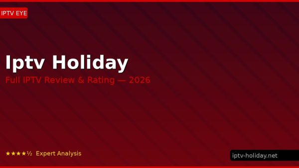 Iptv Holiday Review 2026 — Channels, Pricing & Honest Rating