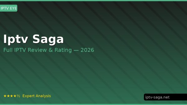 Iptv Saga Review 2026 — Channels, Pricing & Honest Rating