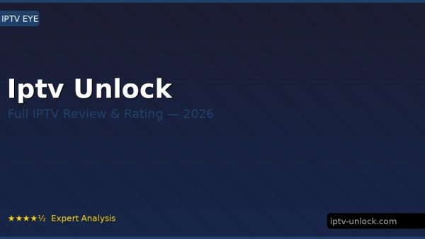 Iptv Unlock Review 2026 — Channels, Pricing & Honest Rating