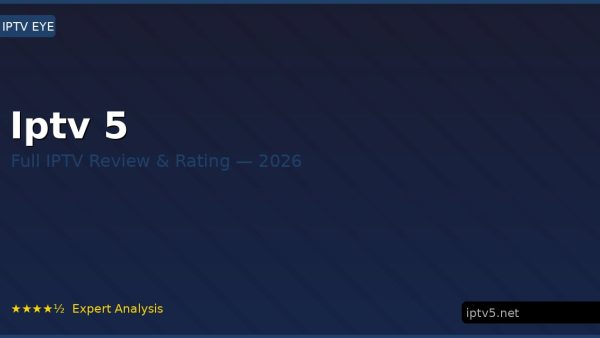 Iptv 5 Review 2026 — Channels, Pricing & Honest Rating