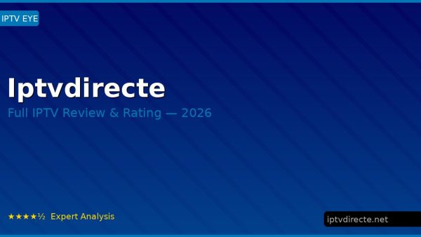 Iptvdirecte Review 2026 — Channels, Pricing & Honest Rating