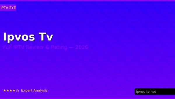 Ipvos Tv Review 2026 — Channels, Pricing & Honest Rating