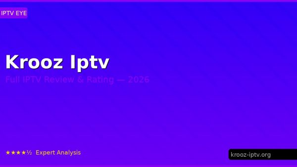Krooz Iptv Review 2026 — Channels, Pricing & Honest Rating