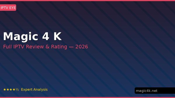 Magic 4 K Review 2026 — Channels, Pricing & Honest Rating