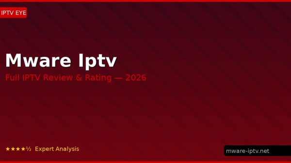 Mware Iptv Review 2026 — Channels, Pricing & Honest Rating