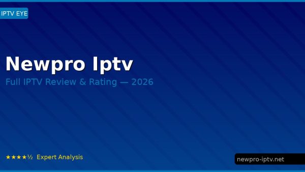 Newpro Iptv Review 2026 — Channels, Pricing & Honest Rating
