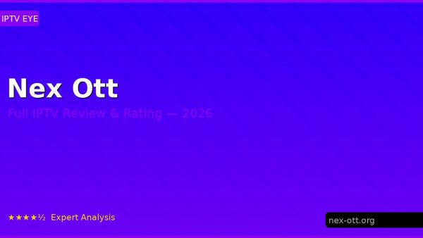 Nex Ott Review 2026 — Channels, Pricing & Honest Rating